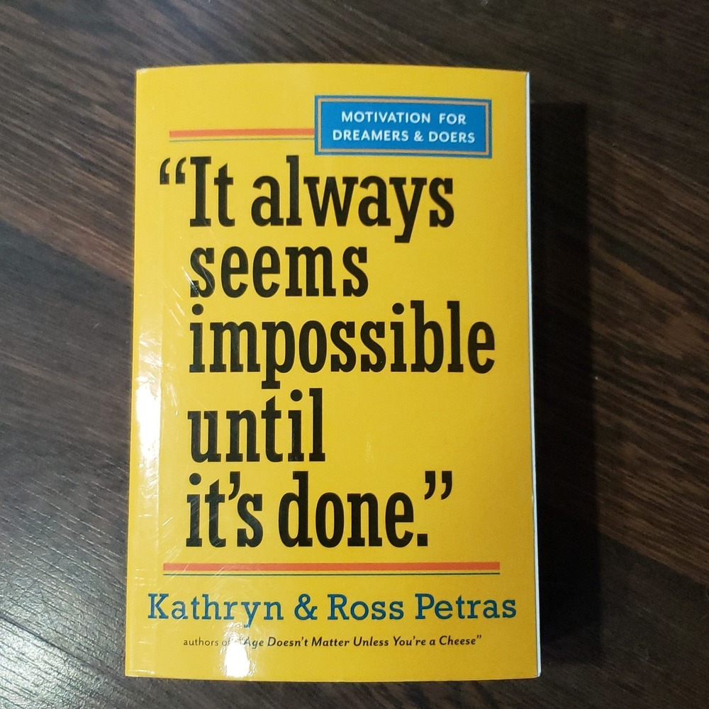 It Always Seems Impossible Until Its Done Kathryn Ross Petras Motivation Book